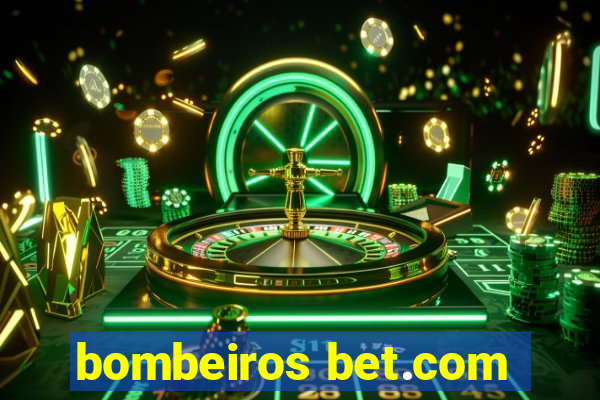 bombeiros bet.com